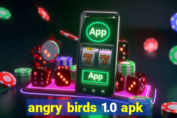 angry birds 1.0 apk